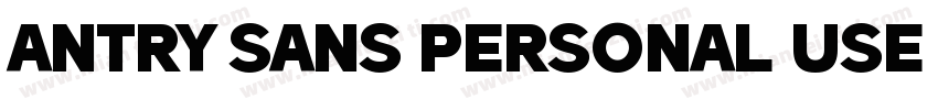 Antry Sans PERSONAL USE ONLY字体转换